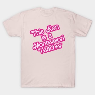 This Ken is a Montessori Teacher T-Shirt